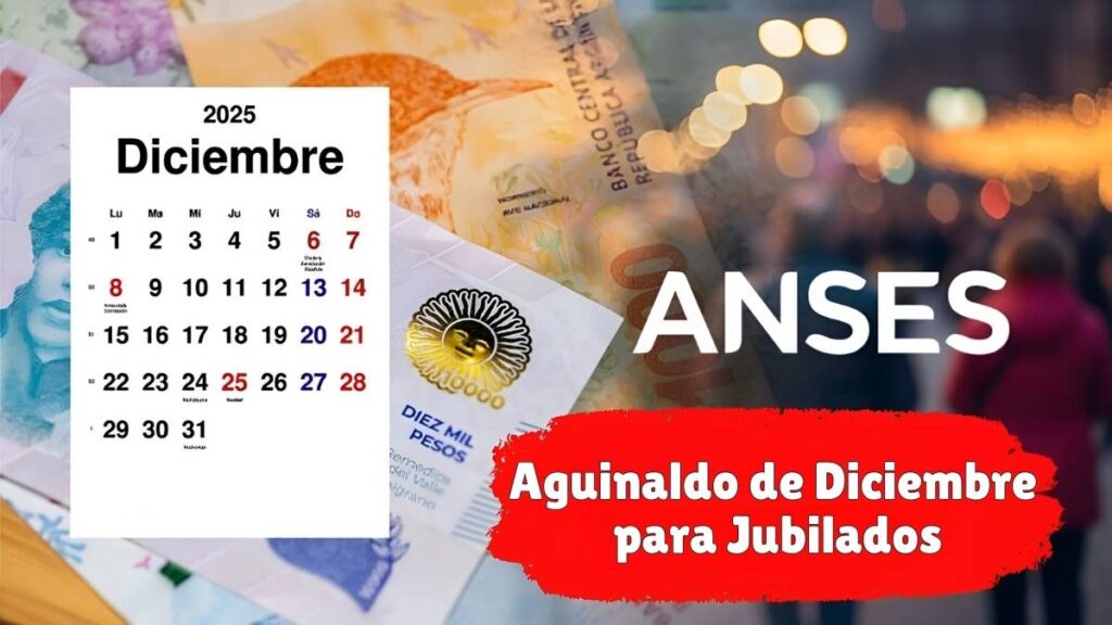 Aguinaldo de Diciembre para Jubilados Fechas Requisitos y Sumas Actualizadas